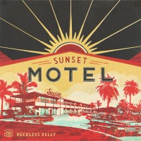 Purchase Reckless Kelly - Sunset Motel