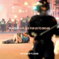 Buy Placebo - A Place For Us To Dream (20 Years Of Placebo) Mp3 Download