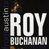 Purchase Roy Buchanan - Live From Austin, TX