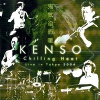 Purchase Kenso - Chilling Heat (Live In Tokyo 2004)