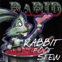 Purchase Rabid - Rabbit Foot Stew