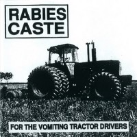 Purchase Rabies Caste - For The Vomiting Tractor Drivers