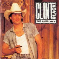 Purchase Clint Black - The Hard Way