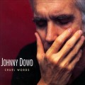 Buy Johnny Dowd - Cruel Words Mp3 Download