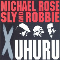 Purchase Michael Rose - X Uhuru (With Sly & Robbie)