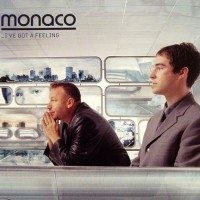 Purchase Monaco - I've Got A Feeling (CDS)