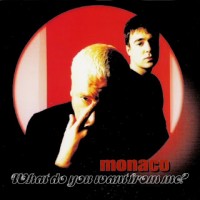 Purchase Monaco - What Do You Want From Me? (CDS)