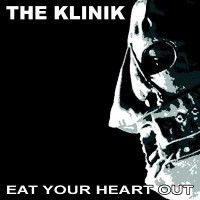 Purchase The Klinik - Eat Your Heart Out