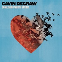 Purchase Gavin Degraw - Something Worth Saving