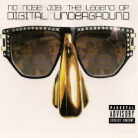 Purchase Digital underground - No Nose Job: The Legend Of Digital Underground