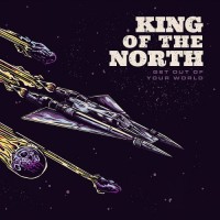 Purchase King Of The North - Get Out Of Your World