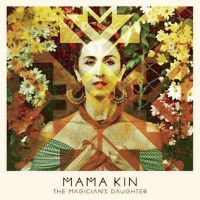 Purchase Mama Kin (Australia) - The Magician's Daughter