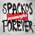 Buy Schmutzki - Spackos Forever Mp3 Download