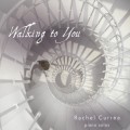 Buy Rachel Currea - Walking To You Mp3 Download