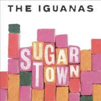 Purchase The Iguanas - Sugar Town