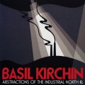 Buy Basil Kirchin - Abstractions Of The Industrial North Mp3 Download