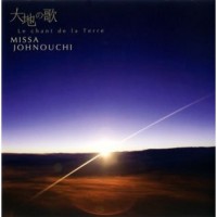 Purchase Missa Johnouchi - Le Chant De La Terre