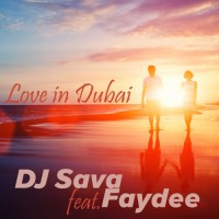 Purchase Faydee - Love In Dubai (Feat. DJ Sava) (CDS)