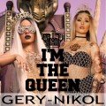 Buy Gery-Nikol - I'm The Queen (CDS) Mp3 Download