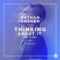 Buy Nathan Goshen - Thinking About It (Let It Go) (Kvr Remix) (CDS) Mp3 Download