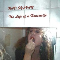 Purchase Nad Sylvan - The Life Of A Housewife