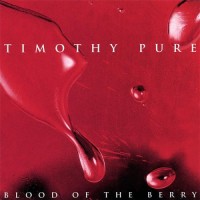 Purchase Timothy Pure - Blood Of The Berry