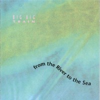 Purchase Big Big Train - From The River To The Sea