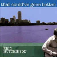 Purchase Eric Hutchinson - That Could've Gone Better