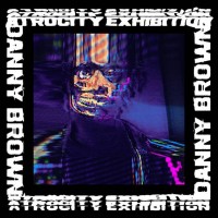 Purchase Danny Brown - Atrocity Exhibition