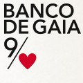 Buy Banco De Gaia - The 9th Of Nine Hearts Mp3 Download