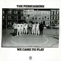Purchase The Persuasions - We Came To Play (Vinyl)