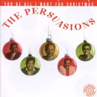 Purchase The Persuasions - You're All I Want For Christmas