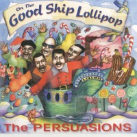 Purchase The Persuasions - On The Good Ship Lollipop