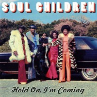 Purchase The Soul Children - Hold On, I'm Coming