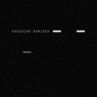 Purchase Headscan - Remixes Collection