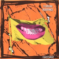 Purchase Bastardz - The Groove Resistance