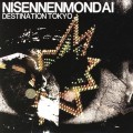 Buy Nisennenmondai - Destination Tokyo Mp3 Download