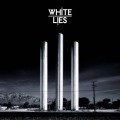 Buy To Lose My Life - White Lies (MCD) Mp3 Download