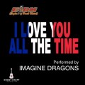 Buy Imagine Dragons - I Love You All The Time (CDS) Mp3 Download