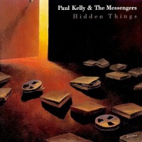 Purchase Paul Kelly - Hidden Things (With The Messengers)