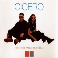 Purchase Cicero - Say Hello, Wave Goodbye (CDS)
