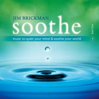 Purchase Jim Brickman - Soothe, Vol. 1: Music To Quiet Your Mind And Soothe Your World