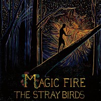 Purchase The Stray Birds - Magic Fire