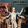 Buy Pitch Black - Futureproof Mp3 Download
