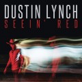 Buy Dustin Lynch - Seein' Red (CDS) Mp3 Download