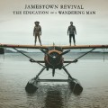 Buy Jamestown Revival - The Education Of A Wandering Man Mp3 Download