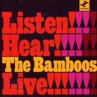 Purchase The Bamboos - Listen!!! Hear!!!! Live!!!!!!