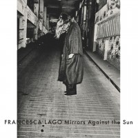 Purchase Francesca Lago - Mirrors Against The Sun