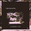 Buy Karma Kid - Like I'm On Fire (EP) Mp3 Download