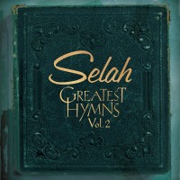 Purchase Selah - Greatest Hymns, Vol. 2